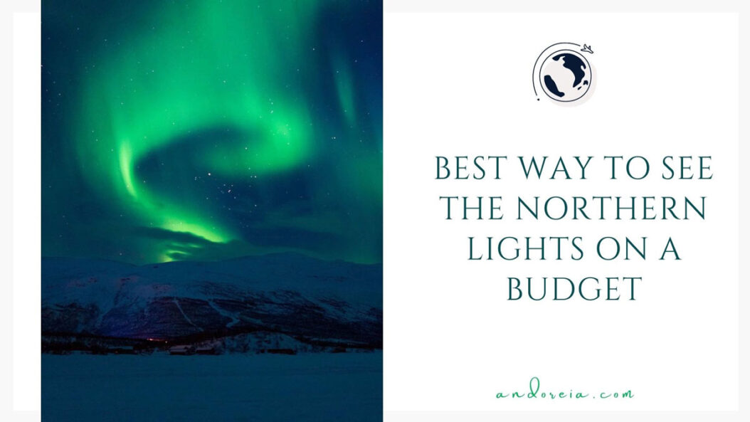 cheapest place to see the Northern Lights in Europe