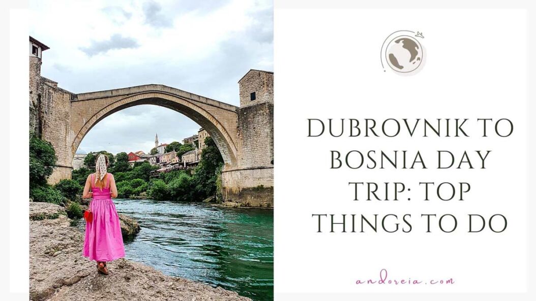 Dubrovnik to Bosnia day trip