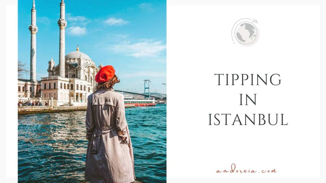 tipping culture in Istanbul Turkey