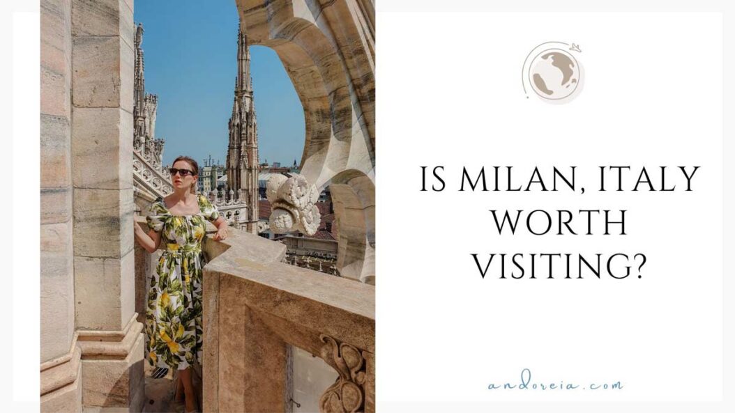 is Milan, Italy worth visiting?