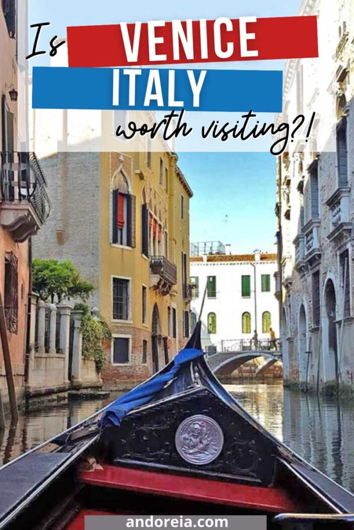 Is Venice Worth Visiting? Weighing The Pros And Cons • Andoreia