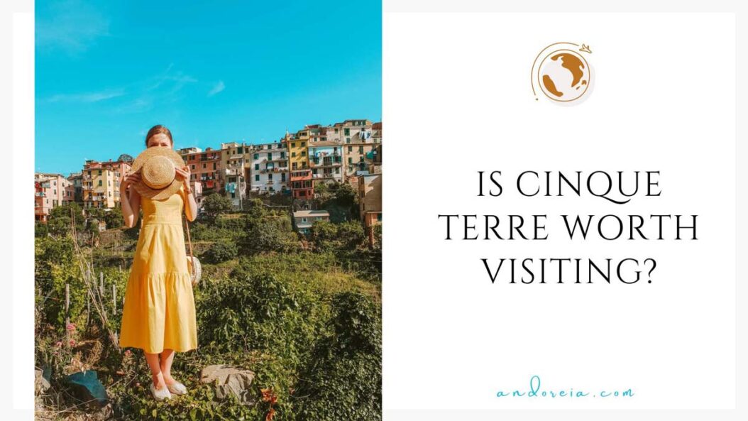 is Cinque Terre worth visiting? (pros and cons)